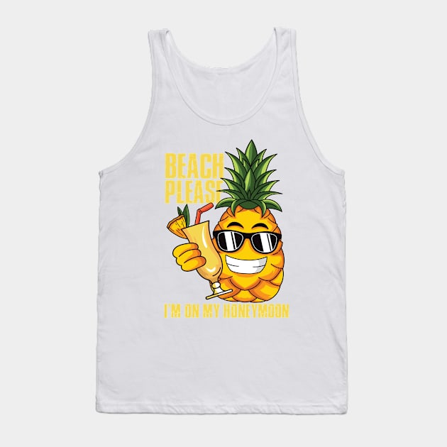 Beach Please I'm On My Honey Moon Tank Top by GrandCanyonDesigns